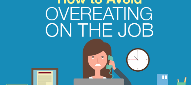 How to Avoid Overeating on the Job